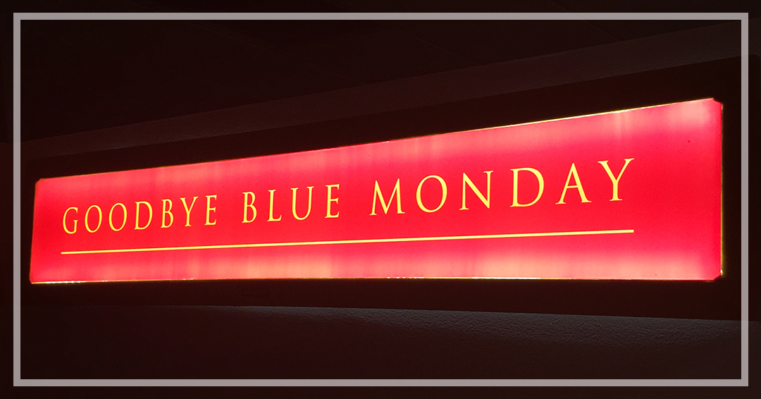 odbye Blue Monday Entrance Sign